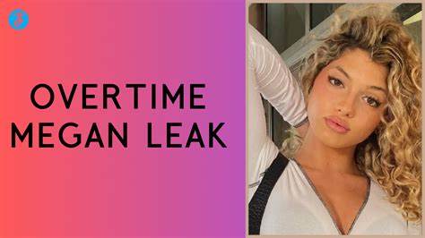 overtime megen leaked|Overtime Megan